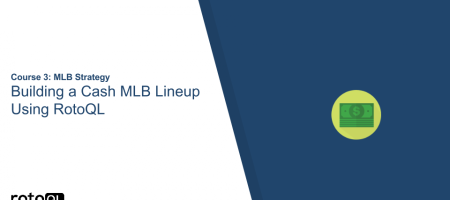 Building a Cash MLB Lineup Using RotoQL