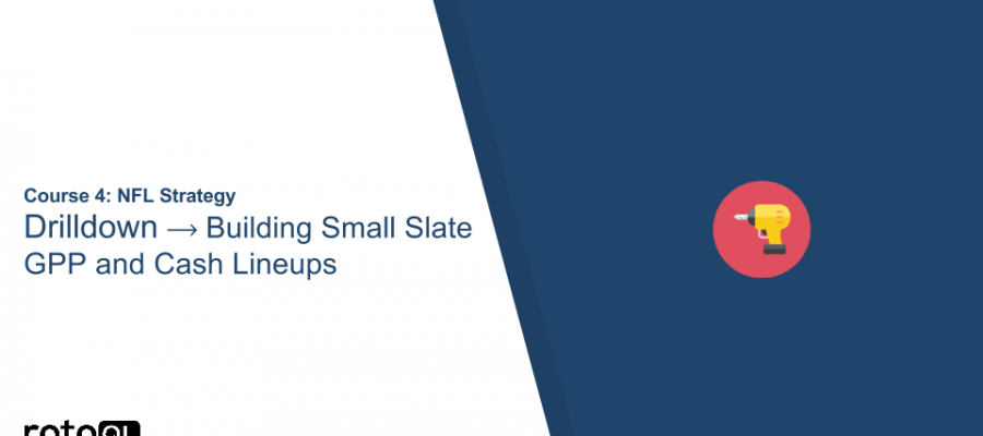 thumbail_nfl-drilldown-building-small-slate-gpp-and-cash-lineups